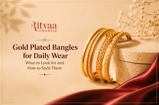 Gold Plated Bangles for Daily Wear: What to Look for and How to Style Them