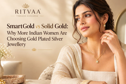 SmartGold vs Solid Gold: Why More Indian Women Are Choosing Gold Plated Silver Jewellery